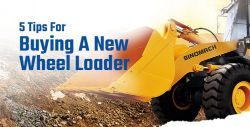 5 Tips For Buying A New Wheel Loader